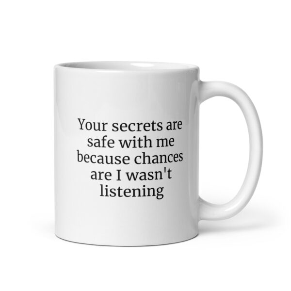 Your Secrets Are Safe With Me White glossy mug