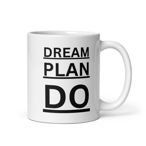 DREAM. PLAN. DO. – White glossy mug