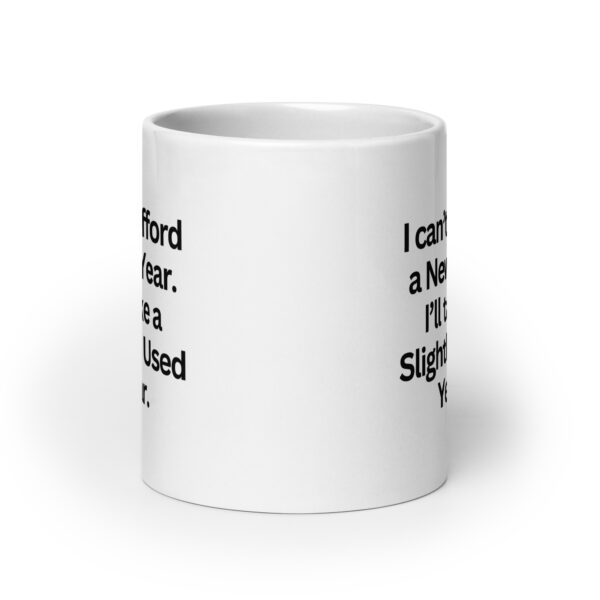 I can’t afford a New Year - White glossy mug - Image 9