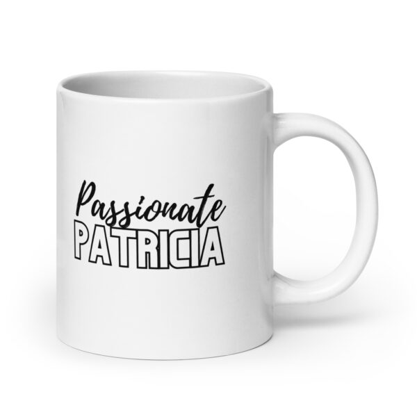 Passionate Patricia - White glossy mug - Image 7