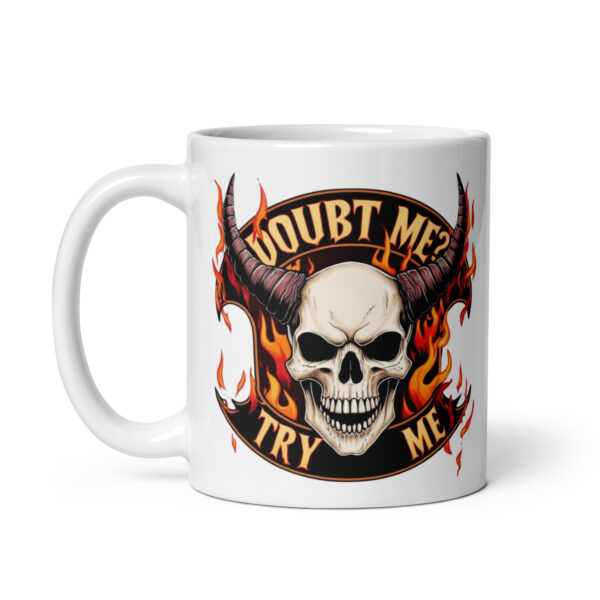 Doubt Me? Try Me - Flaming Skull - White glossy mug - Image 2