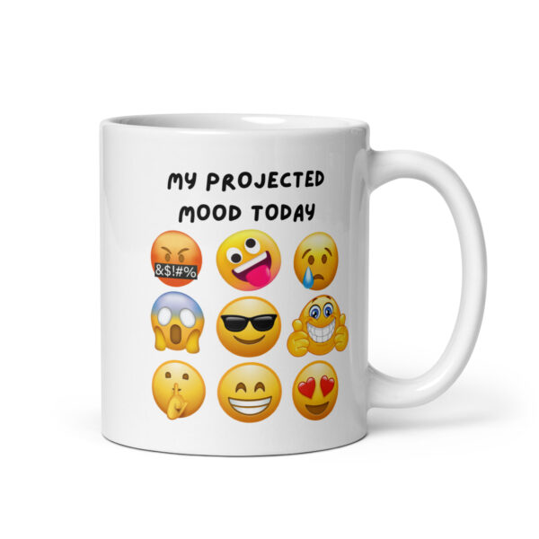 My Projected Mood Today – White glossy mug