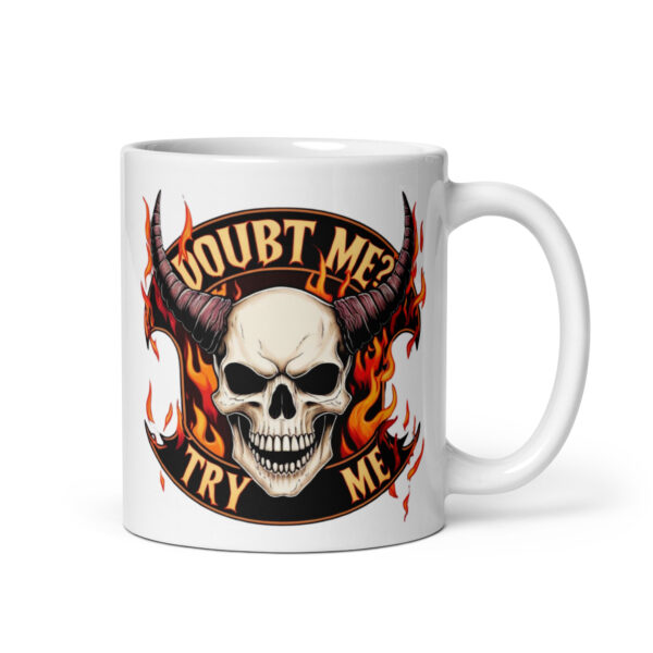 Doubt Me? Try Me – Flaming Skull – White glossy mug