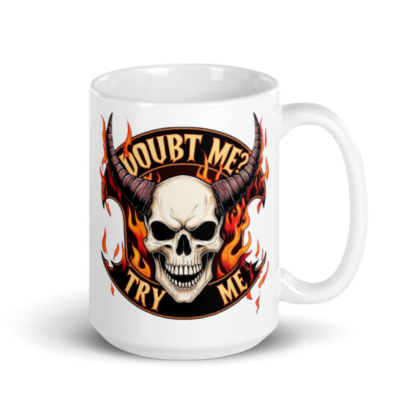 Doubt Me? Try Me - Flaming Skull - White glossy mug - Image 4