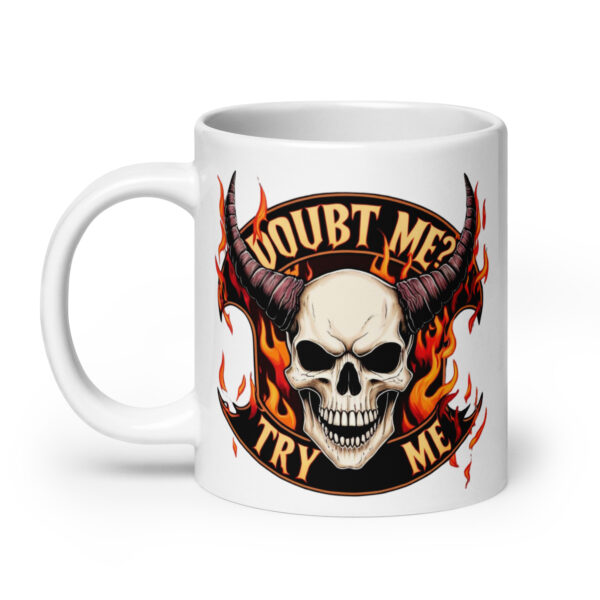 Doubt Me? Try Me - Flaming Skull - White glossy mug - Image 8