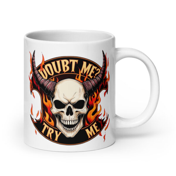 Doubt Me? Try Me - Flaming Skull - White glossy mug - Image 7