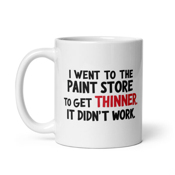 I went to the paint store to get thinner - White glossy mug - Image 2