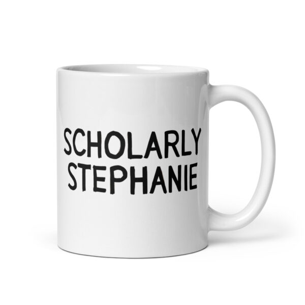 Scholarly Stephanie – White glossy mug Scholarly Stephanie – White glossy mug