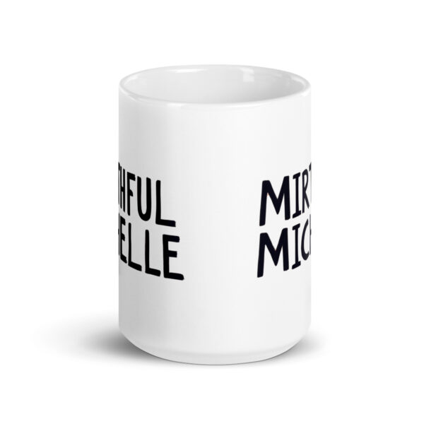 Mirthful Michelle - White glossy mug - Image 6