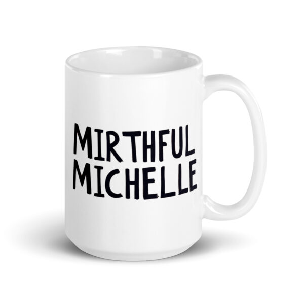 Mirthful Michelle - White glossy mug - Image 4