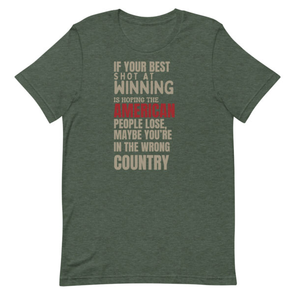 Maybe You're In The Wrong Country - Unisex t-shirt - Image 7