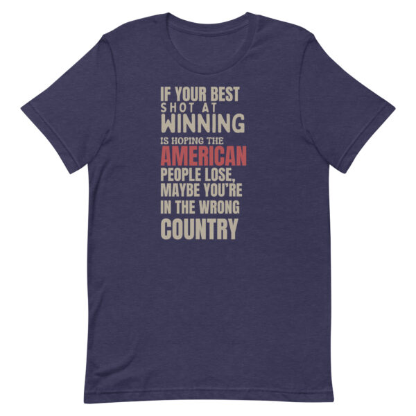 Maybe You're In The Wrong Country - Unisex t-shirt - Image 3