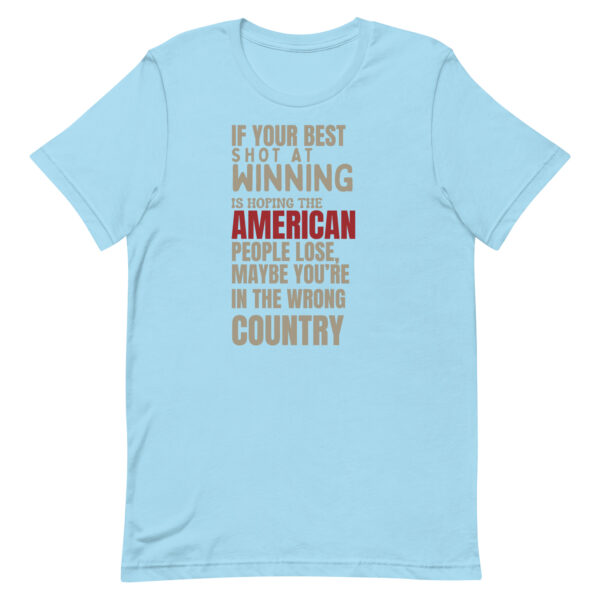 Maybe You're In The Wrong Country - Unisex t-shirt - Image 13