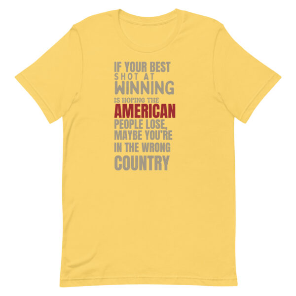 Maybe You're In The Wrong Country - Unisex t-shirt - Image 15