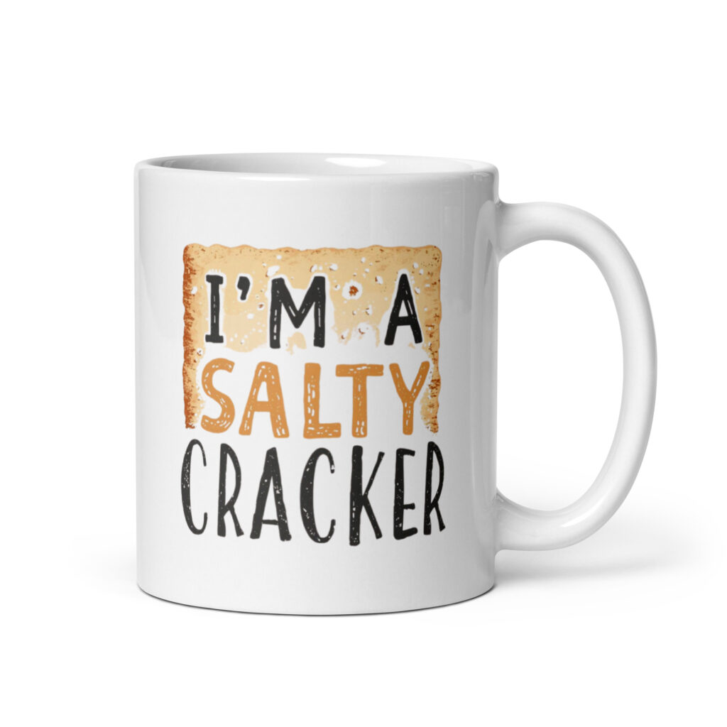 I’m a salty cracker – White glossy mug
