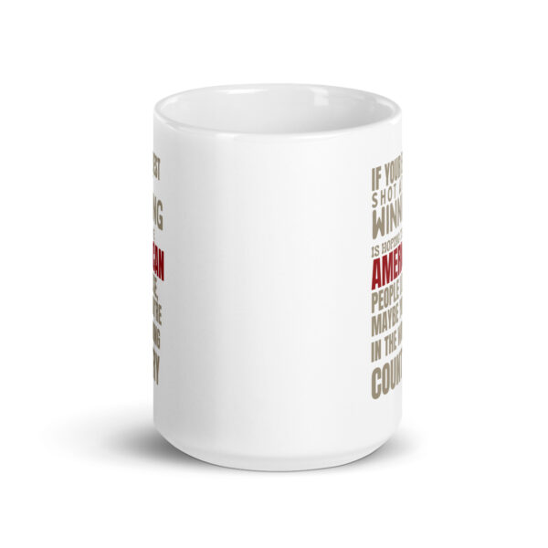 Maybe You're In The Wrong Country - White glossy mug - Image 6